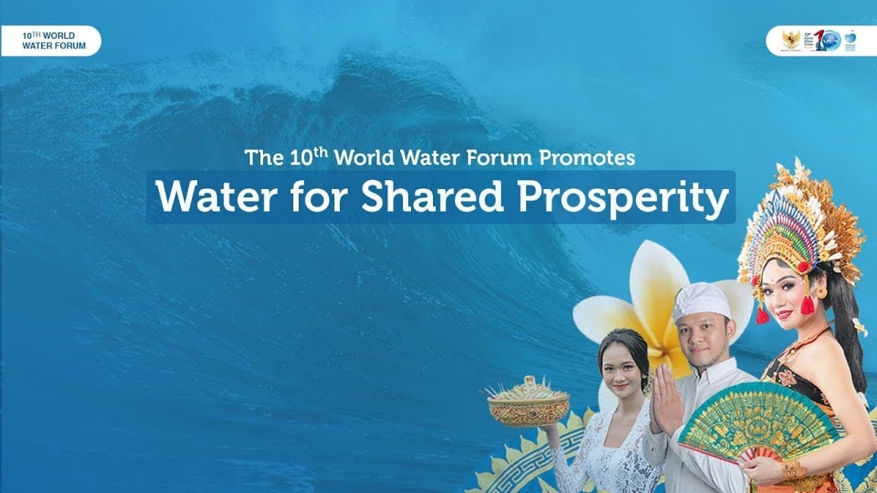 Forum Air Dunia ke-10(World Water Forum) diselanggarakan di Indonesia